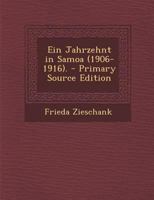 Ein Jahrzehnt in Samoa (1906-1916). - Primary Source Edition 1016633319 Book Cover