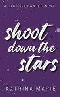 Shoot Down the Stars: Alternate Cover 1958348325 Book Cover