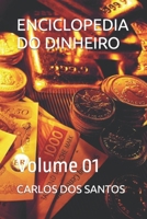 ENCICLOPEDIA DO DINHEIRO: Volume 01 B0B9QMHDNT Book Cover