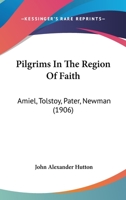 Pilgrims in the Region of Faith 1014312108 Book Cover