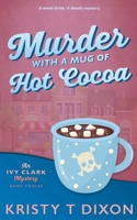 Murder With a Mug of Hot Cocoa (Ivy Clark Mysteries) 1960841971 Book Cover