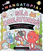 Mangatopia: Sea Creatures: An Underwater Coloring Book of Anime and Manga 1250373077 Book Cover