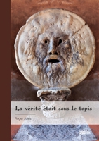 La vérité était sous le tapis (French Edition) 2342384459 Book Cover
