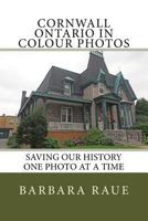 Cornwall Ontario in Colour Photos: Saving Our History One Photo at a Time 153971442X Book Cover
