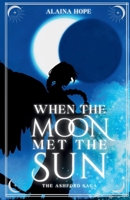 When the Moon Met the Sun: The Ashford Saga: Book One B0FBX2DTY3 Book Cover
