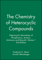 The Chemistry of Heterocyclic Compounds, Heterocyclic Derivatives of Phosphorous, Arsenic, Antimony and Bismuth (Chemistry of Heterocyclic Compounds: A Series Of Monographs) 047137489X Book Cover