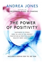The Power Of Positivity: And How To Harness It B08ZW4RKDN Book Cover