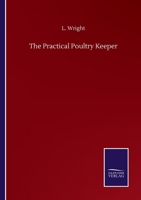 The Practical Poultry Keeper 3846057401 Book Cover