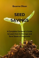 Seed Savings: A Complete Gardener's Guide to Learn how to Storage and Save Seeds of Vegetable 0114658390 Book Cover