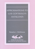 Approximations to Luis Goytisolo's Antagonia (Wor(L)Ds of Change, Vol. 50.) 0820450278 Book Cover