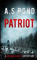 Patriot: The "Mind Blowing" Thriller You Need To Read. (Brooke Kinley Adventures Book 1) 1497519543 Book Cover