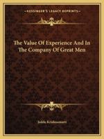 The Value Of Experience And In The Company Of Great Men 1425457517 Book Cover