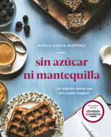 Sin Az�car Ni Mantequilla: Los Mejores Dulces Que Uno Pueda Imaginar 8417752552 Book Cover