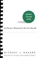 Global Trends 2005: An Owner's Manual for the Next Decade 0312218990 Book Cover