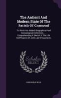 Antient and Modern State of the Parish of Cramond: Biographical and Genealogical Collections Respecting Families and Individuals Connected with that District; & Sketch of the Life and Projects of John 1018001050 Book Cover