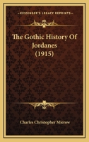 The Gothic History Of Jordanes (1915) 112076050X Book Cover