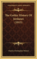 The Gothic History Of Jordanes (1915) 1167044991 Book Cover