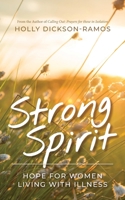 Strong Spirit: Hope for Women Living with Illness 1777422507 Book Cover