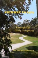 Pathway to Life -- Through the Holy Scriptures 0987090526 Book Cover