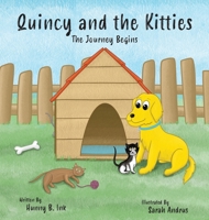 Quincy and the Kitties: The Journey Begins 0578900122 Book Cover