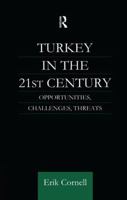 Turkey in the 21st Century: Opportunities, Challenges, Threats 1138993905 Book Cover