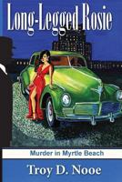 Long-Legged Rosie: Murder in Myrtle Beach 069258191X Book Cover