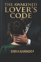 The Awakened Lover's Code B0GYFKPQV8 Book Cover