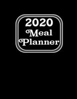 2020 Meal Planner: Simple organizer diary that will allow you to plan an annual, weekly food logbook for breakfast, lunch and dinner 1654285498 Book Cover