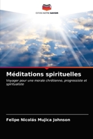 Méditations spirituelles: Voyager pour une morale chrétienne, progressiste et spiritualiste 6203484504 Book Cover