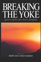 Breaking The Yoke B0FCB8MNPM Book Cover