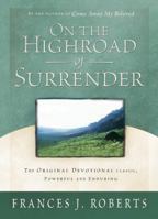 On the Highroad of Surrender: The Treasured Devotional Classic, Complete and Unabirdged 1586607308 Book Cover