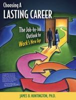Choosing a Lasting Career:The Job-by-Job Outlook for Work's New Age 0983500673 Book Cover