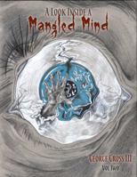 A Look Inside a Mangled Mind : Volume Two 1733035354 Book Cover