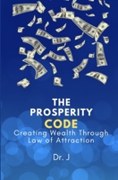 The Prosperity Code: Creating Wealth Through Law of Attraction B0CFCYQSJQ Book Cover