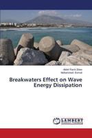 Breakwaters Effect on Wave Energy Dissipation 3659441643 Book Cover