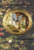 Cuentos Para Esoteristas Y Otras Menudencias 149597815X Book Cover