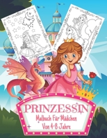 Prinzessin Malbuch Für Mädchen Von 4-8 Jahre:: Großes 8,5x11 Zoll Malbuch für Mädchen, Kinder, Kleinkinder im Alter von 2-4,6-8 mit 40 hochwertigen Bildern zum Ausmalen Spaß B08TZ7DMLC Book Cover