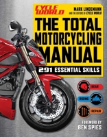 The Total Motorcycling Manual: | 2020 Paperback | 291 Skills | Beginner Riders Guide | Repair | Tune | Maintain | Gear 1681886553 Book Cover