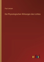 Die Physiologischen Wirkungen des Lichtes (German Edition) 3368632205 Book Cover