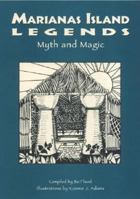 Marianas Island Legends Guide: Myth And Magic (Legends) 1573061026 Book Cover
