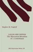 Logos and Sophia: The Rhetorical Situation of 1 Corinthians 1555407838 Book Cover