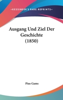 Ausgang Und Ziel Der Geschichte 124648756X Book Cover