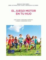 El Juego Motor En Tu Hijo 8499935664 Book Cover