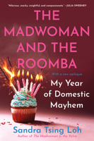 The Madwoman and the Roomba: My Year of Domestic Mayhem 0393249204 Book Cover