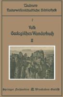 Geologisches Wanderbuch: Eine Einfuhrung in Die Geologie an Bildern Deutscher Charakterlandschaften 3663154149 Book Cover