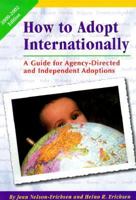 How to Adopt Internationally: A Guide for Agency-Directed and Independent Adoptions, Revised and Updated Edition for 2003 0940352133 Book Cover