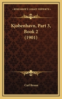 Kjobenhavn, Part 3, Book 2 (1901) 116810789X Book Cover
