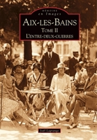 Aix-les-Bains - Tome II 2849107131 Book Cover
