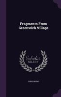 Fragments From Greenwich Village 1104128799 Book Cover