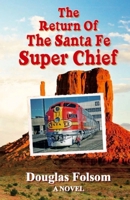 The Return of the Santa Fe Super Chief 148007473X Book Cover